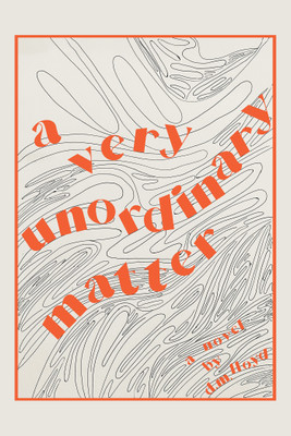 A Very Unordinary Matter(English, Paperback, Lloyd D M)