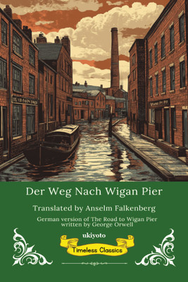 The Road to Wigan Pier German Version (Edition1)(German, Paperback, George Orwell)