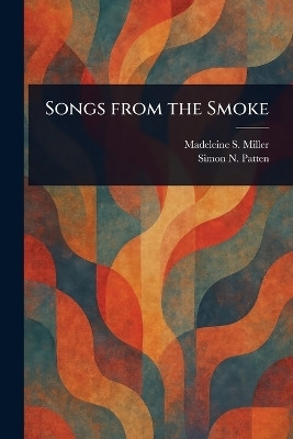Songs From the Smoke(English, Paperback, Miller Madeleine S (Madeleine Sweeny))