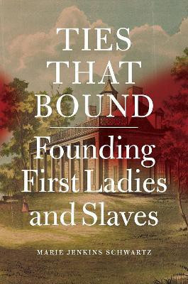 Ties That Bound(English, Hardcover, Schwartz Marie Jenkins)