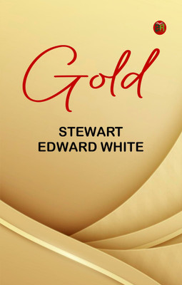 Gold(Paperback, Stewart Edward White)