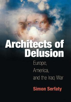 Architects of Delusion(English, Hardcover, Serfaty Simon)