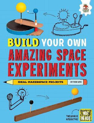 Build Your Own Amazing Space Experiments(English, Paperback, Ives Rob)