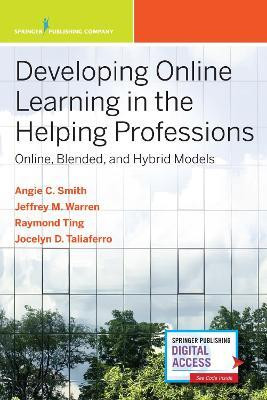 Developing Online Learning in the Helping Professions(English, Paperback, Smith Angie C. PhD, LCMHC-S, ACS, NCC)
