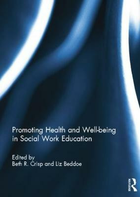 Promoting Health and Well-being in Social Work Education(English, Paperback, unknown)