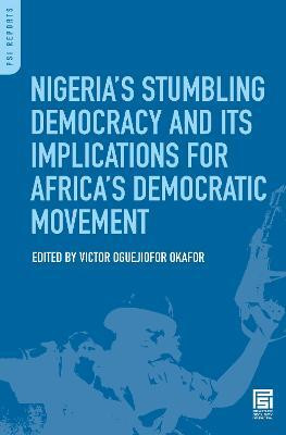 Nigeria's Stumbling Democracy and Its Implications for Africa's Democratic Movement(English, Electronic book text, unknown)
