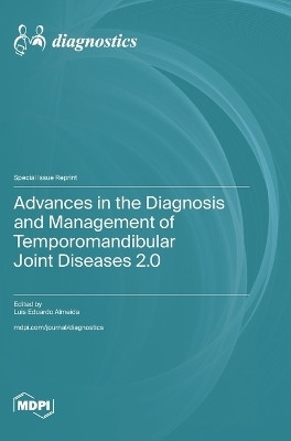 Advances in the Diagnosis and Management of Temporomandibular Joint Diseases 2.0(English, Hardcover, unknown)