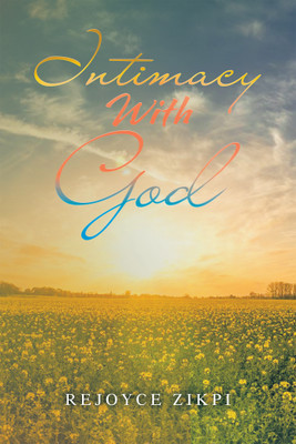 Intimacy With God(English, Paperback, Zikpi Rejoyce)