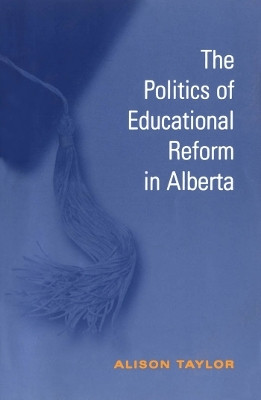The Politics of Educational Reform in Alberta(English, Electronic book text, Taylor Alison)