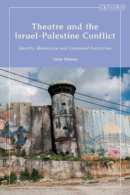 Theatre and the Israel-Palestine Conflict(English, Hardcover, Harras Azza)