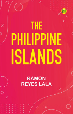 The Philippine Islands(Paperback, Ramon Reyes Lala)