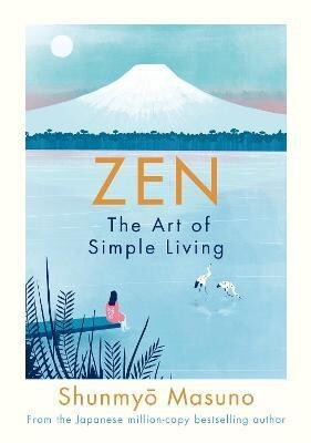 Zen: The Art of Simple Living(English, Paperback, Masuno Shunmyo)