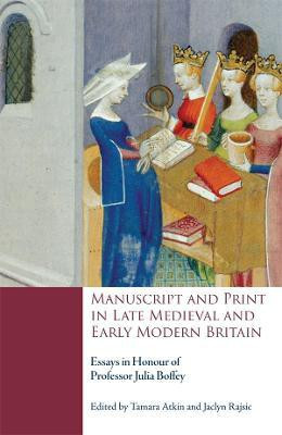 Manuscript and Print in Late Medieval and Early Modern Britain(English, Hardcover, unknown)