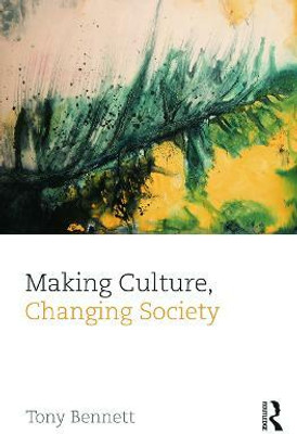 Making Culture, Changing Society(English, Paperback, Bennett Tony)