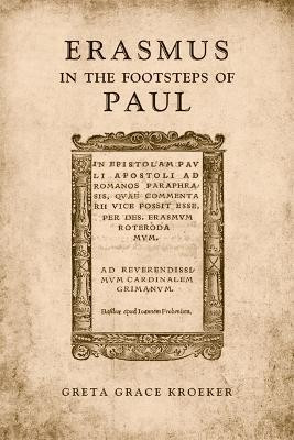 Erasmus in the Footsteps of Paul(English, Electronic book text, Kroeker Greta)