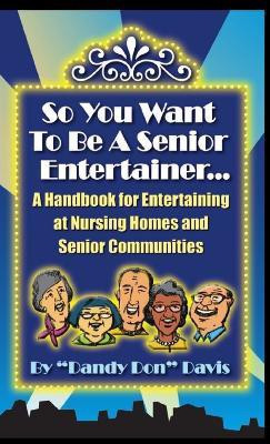 So You Want to be A Senior Entertainer(English, Paperback, Davis Don)