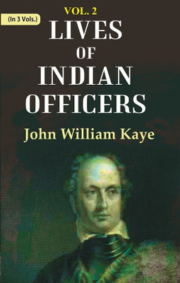 Lives of Indian Officers 2nd(Paperback, John William Kaye)
