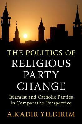 The Politics of Religious Party Change(English, Hardcover, Yildirim A. Kadir)