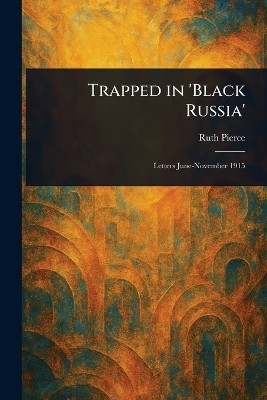 Trapped in 'Black Russia'(English, Paperback, Pierce Ruth)