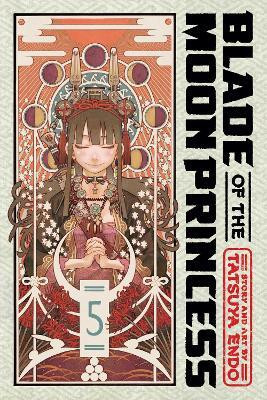 Blade of the Moon Princess, Vol. 5(English, Paperback, Endo Tatsuya)