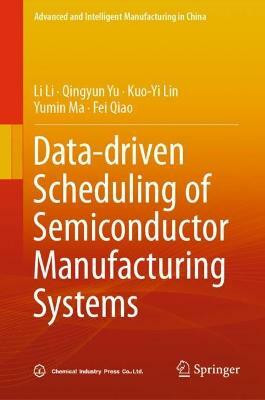 Data-Driven Scheduling of Semiconductor Manufacturing Systems(English, Hardcover, Li Li)