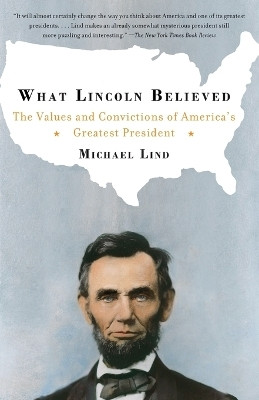 What Lincoln Believed(English, Paperback, Lind Michael)