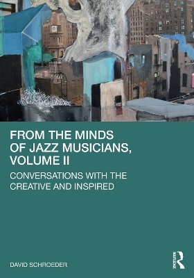 From the Minds of Jazz Musicians, Volume II(English, Paperback, Schroeder David)