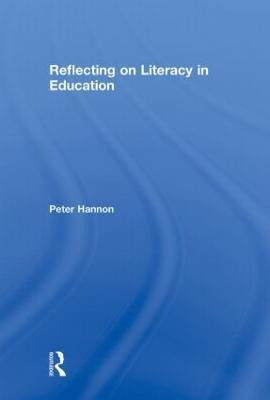 Reflecting on Literacy in Education(English, Hardcover, Hannon Peter)