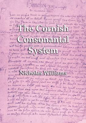 The Cornish Consonantal System(English, Paperback, Williams Nicholas)