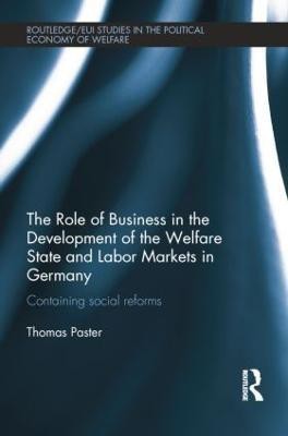 The Role of Business in the Development of the Welfare State and Labor Markets in Germany(English, Paperback, Paster Thomas)