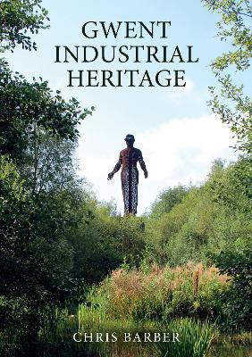 Gwent Industrial Heritage(English, Paperback, Barber Chris)