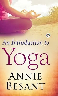 An Introduction to Yoga (Deluxe Library Edition)(English, Hardcover, Besant Annie)