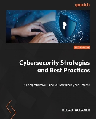 Cybersecurity Strategies and Best Practices(English, Paperback, Aslaner Milad)