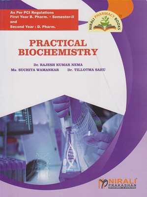 PRACTICAL BIOCHEMISTRY - FY BPharm Semester 2 and Second Year Diploma Pharmacy (SYDPharm) - As Per PCI(Paperback, Dr. Rajesh Kumar Nema, Ms. Suchita Wamankar, Dr. Tilotma Sahu)