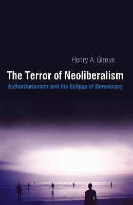 Terror of Neoliberalism(English, Paperback, Giroux Henry A.)