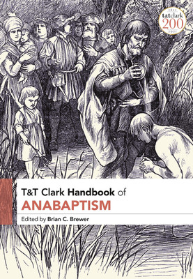 T&T Clark Handbook of Anabaptism(English, Hardcover, unknown)