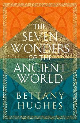 The Seven Wonders of the Ancient World(English, Paperback, Hughes Bettany)
