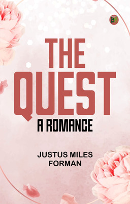 The Quest: A Romance(Paperback, JUSTUS MILES FORMAN)