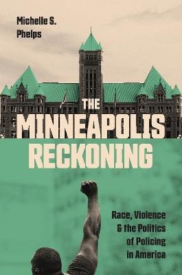 The Minneapolis Reckoning(English, Hardcover, Phelps Michelle S.)