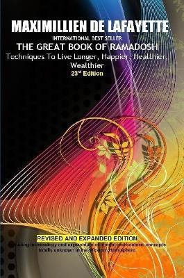23rd Edition.THE GREAT BOOK OF RAMADOSH . Techniques To Live Longer, Happier, Healthier, Wealthier(English, Paperback, De Lafayette Maximillien)