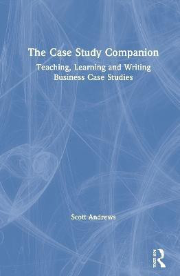 The Case Study Companion(English, Hardcover, Andrews Scott)