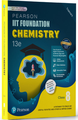 Pearson IIT Foundation' 25 Chemistry Class 8 | For JEE, NTSE & Olympiad Exams | As per CBSE, ICSE & State Curriculums | Includes JEE Practice Questions | Free acess to 7 Online Assessments, 30 Video Solutions & Interactive Tests via Pearson MyInsights & elibrary | 13th edition(Paperback, Trishna Kno
