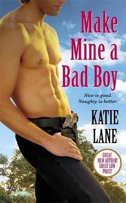 Make Mine A Bad Boy(English, Paperback, Lane Katie)