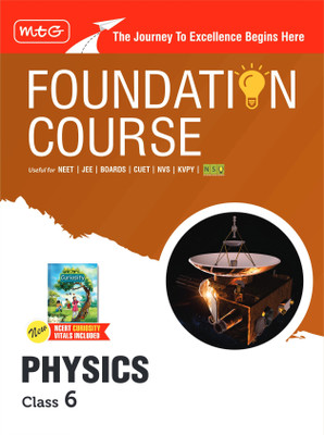 MTG Foundation Course Class 6 Physics Book (Edition 2025) For IIT JEE, NEET, NSO Olympiad, CUET, NVS, KVPY & Boards Exam | Based on NCERT Latest Pattern(Paperback, MTG Editorial Board)
