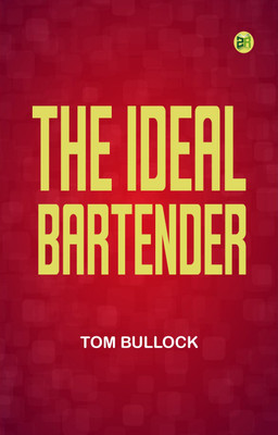 The Ideal Bartender(Paperback, Tom Bullock)