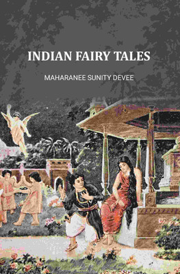 Indian Fairy Tales(Paperback, Maharanee Sunity Devee)
