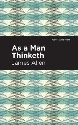 As A Man Thinketh(English, Paperback, Allen James)