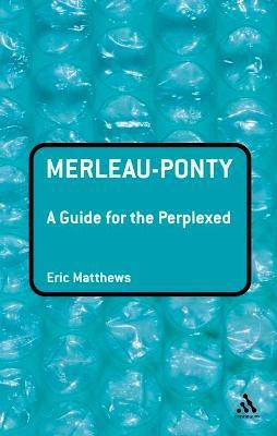 Merleau-Ponty: A Guide for the Perplexed(English, Electronic book text, Matthews Eric Professor)