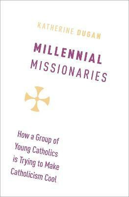 Millennial Missionaries(English, Hardcover, Dugan Katherine)