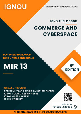 MIR 13: Commerce and Cyberspace - IGNOU Study Material & Guide Book with Latest Solved PYQs for IGNOU's Exam Preparation.(Staple Bound, Shri Chakradhar Publication)
